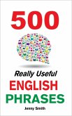 500 Really Useful English Phrases (150 Really Useful English Phrases, #4) (eBook, ePUB)