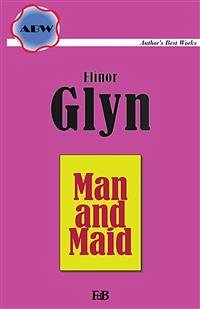 Man and Maid (eBook, ePUB) - Glyn, Elinor