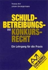Schuldbetreibungs- und Konkursrecht: Ein Lehrgang für die Praxis (AKAD bei Orell Füssli) AKAD Verlag AG, Zürich; Hirt, Thomas and Rudin, Johann Ch