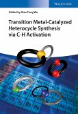 Transition Metal-Catalyzed Heterocycle Synthesis via C-H Activation (eBook, PDF)