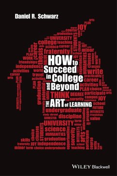 How to Succeed in College and Beyond (eBook, ePUB) - Schwarz, Daniel R.