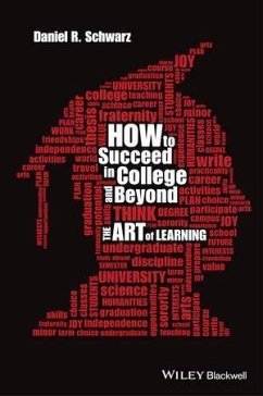 How to Succeed in College and Beyond (eBook, PDF) - Schwarz, Daniel R.