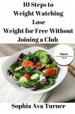 10 Steps to Weight Watching Lose Weight for Free Without Joining a Club (Short Read) (eBook, ePUB)