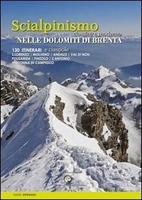 Scialpinismo e ciaspole nelle Dolomiti di Brenta. Scialpinismo classico e moderno. 130 itinerari - Oprandi, Omar