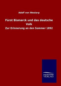 Fürst Bismarck und das deutsche Volk - Westarp, Adolf von