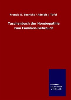 Taschenbuch der Homöopathie zum Familien-Gebrauch - Boericke, Francis E. / Tafel, Adolph J.