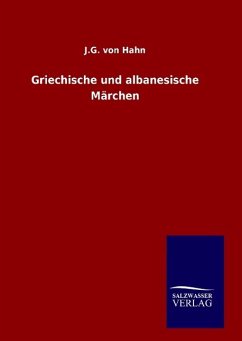 Griechische und albanesische Märchen - Hahn, Johann Georg von