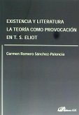 Existencia y literatura : la teoría como provocación en T. S. Eliot