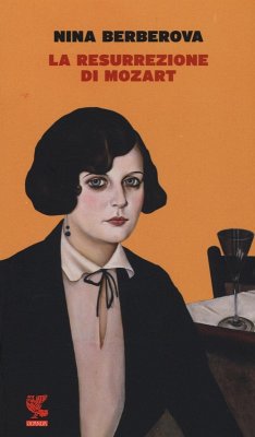 La resurrezione di Mozart-La scomparsa della biblioteca Turgenev-La grande città - Berberova, Nina La resurrezione di Mozart-La scomparsa della biblioteca Turgenev-La grande città - Berberova, Nina