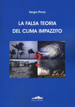 La falsa teoria del clima impazzito - Pinna, Sergio La falsa teoria del clima impazzito - Pinna, Sergio
