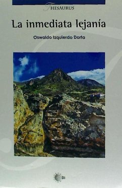 La inmediata lejanía - Izquierdo Dorta, Oswaldo