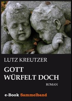 Gott würfelt doch (eBook, ePUB) - Kreutzer, Lutz