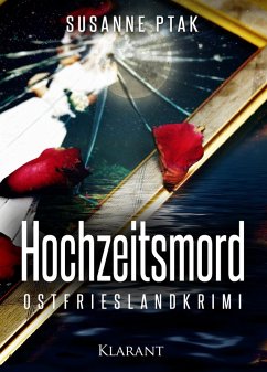 Hochzeitsmord / Ostfrieslandkrimi Bd.8 (eBook, ePUB) - Ptak, Susanne