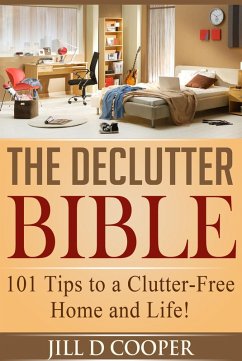 Cover The Declutter Bible: 101 Tips to a Clutter-Free Home and Life! (eBook, ePUB)