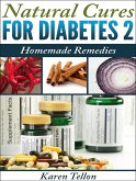 Natural Cures For Type 2 Diabetes: Homemade Remedies (eBook, ePUB)
