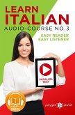Learn Italian - Easy Reader   Easy Listener   Parallel Text - Audio-Course No. 3 (Learn Italian   Audio & Reading, #3) (eBook, ePUB)