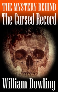 The Mystery behind The Cursed Record (Horror the series, #1) (eBook, ePUB) - Dowling, William