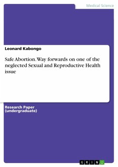 Safe Abortion. Way forwards on one of the neglected Sexual and Reproductive Health issue (eBook, ePUB) - Kabongo, Leonard