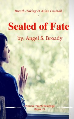 Sealed of Fate (Yakuza Sweet Revenge, #2) (eBook, ePUB) - Broady, Angel S.