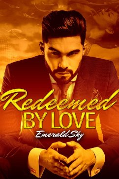 Redeemed By Love ( A BWWM Billionaire Romance) (eBook, ePUB) - Sky, Emerald