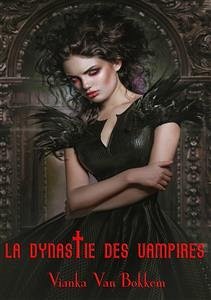 La Dynastie Des Vampires (eBook, ePUB) - Van Bokkem, Vianka