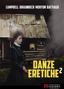 Danze Eretiche vol. 2 (eBook, ePUB) - Battiago, Caleb; Braunbeck, Gary; Campbell, Ramsey; Morton, Lisa; VV.AA.