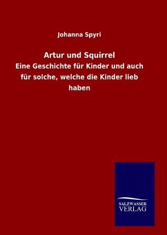 Artur und Squirrel - Spyri, Johanna