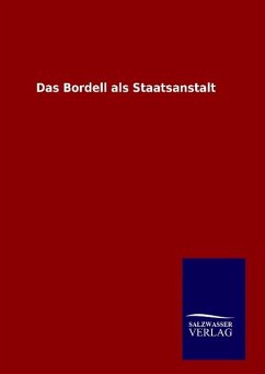 Das Bordell als Staatsanstalt - Ohne Autor