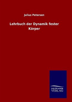 Lehrbuch der Dynamik fester Körper - Petersen, Julius