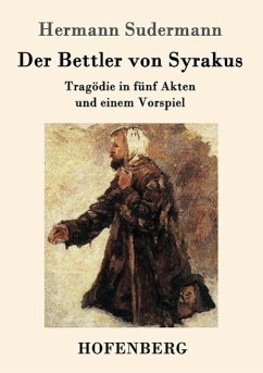 Der Bettler von Syrakus - Sudermann, Hermann