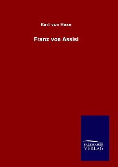 Franz von Assisi - Hase, Karl August von