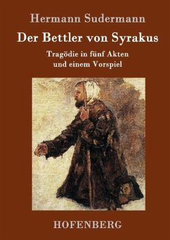 Der Bettler von Syrakus - Sudermann, Hermann
