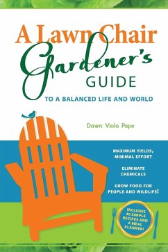 A Lawn Chair Gardener's Guide - Pape, Dawn V