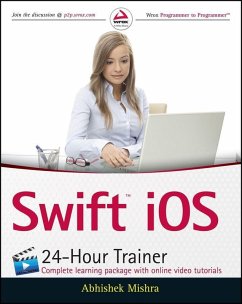 Swift iOS 24-Hour Trainer (eBook, PDF) - Mishra, Abhishek