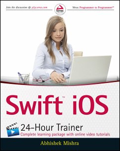Swift iOS 24-Hour Trainer (eBook, ePUB) - Mishra, Abhishek