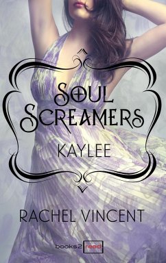 Kaylee: Prequel - Soul Screamers (eBook, ePUB) - Vincent, Rachel