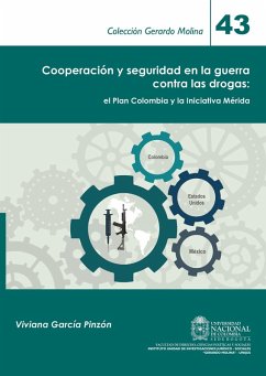 Cooperación y seguridad en la guerra contra las drogas: el Plan Colombia y la Iniciativa Mérida (eBook, ePUB) - García Pinzón, Viviana