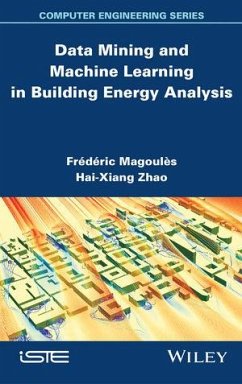 Data Mining and Machine Learning in Building Energy Analysis (eBook, ePUB) - Magoules, Frédéric; Zhao, Hai-Xiang