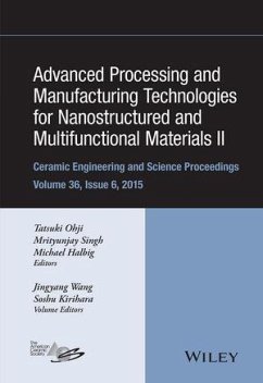 Advanced Processing and Manufacturing Technologies for Nanostructured and Multifunctional Materials II, Volume 36, Issue 6 (eBook, PDF)