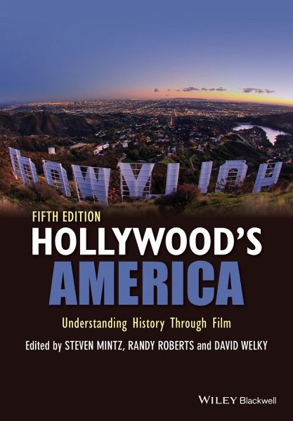 Hollywood S America Ebook Pdf Von Steven Mintz Randy W Roberts David Welky Portofrei Bei Bucher De
