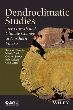 Dendroclimatic Studies (eBook, ePUB) - D'Arrigo, Rosanne; Davi, Nicole; Jacoby, Gordon; Wilson, Rob; Wiles, Greg