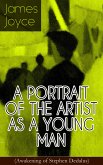 A PORTRAIT OF THE ARTIST AS A YOUNG MAN (Awakening of Stephen Dedalus) (eBook, ePUB)