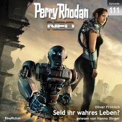 Seid ihr wahres Leben? / Perry Rhodan - Neo Bd.111 (MP3-Download) - Fröhlich, Oliver