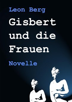 Gisbert und die Frauen (eBook, ePUB) - Berg, Leon