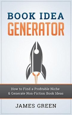 Book Idea Generator - How to Find a Profitable Niche (KDLaunchpad, #1) (eBook, ePUB) - Green, James