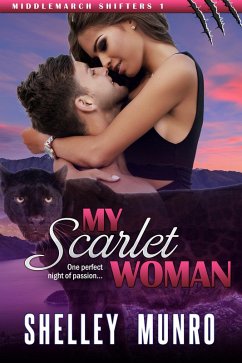 My Scarlet Woman (Middlemarch Shifters, #1) (eBook, ePUB) - Munro, Shelley