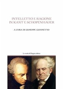 Intelletto e ragione in Kant e Schopenhauer (eBook, PDF) - VV., AA.