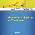 Starthilfe-Hörbuch-Download zum Buch &quote;Der Psychocoach 3: Abnehmen ist leichter als Zunehmen&quote; (MP3-Download)