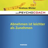 Starthilfe-Hörbuch-Download zum Buch "Der Psychocoach 3: Abnehmen ist leichter als Zunehmen" (MP3-Download)