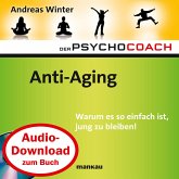 Starthilfe-Hörbuch-Download zum Buch Der Psychocoach 6: "Anti-Aging" (MP3-Download)